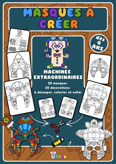 Couverture · Tibumo : Machines extraordinaires · Masques à créer · Français
